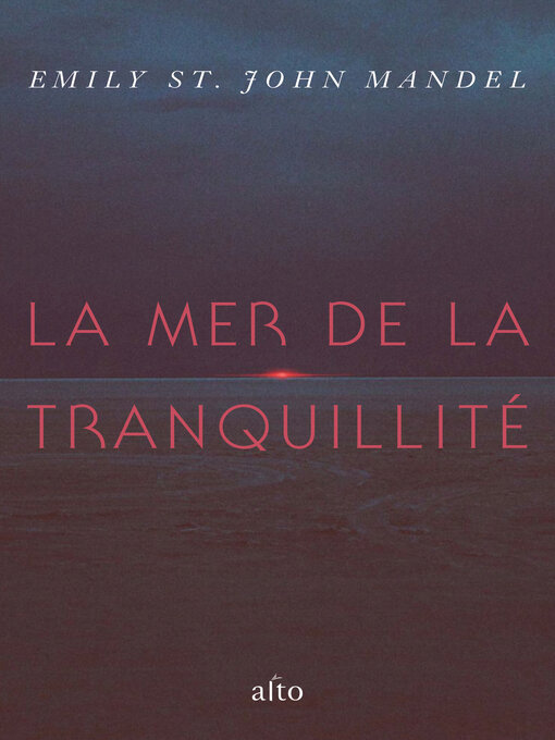 Title details for La mer de la tranquillité by Emily St. John Mandel - Available